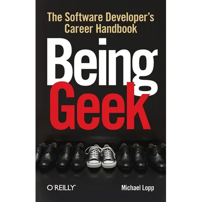 Being Geek: The Software Developer's Career Handbook - Paperback