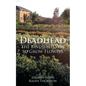 Deadhead: The Bindweed Way to Grow Flowers - Paperback