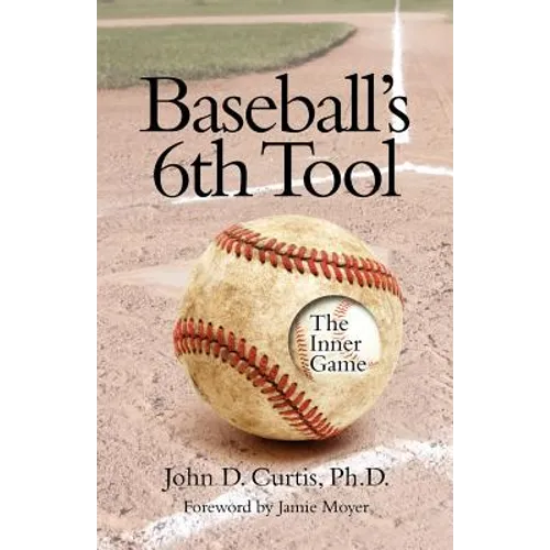 Baseballs 6th Tool: The inner game - Paperback