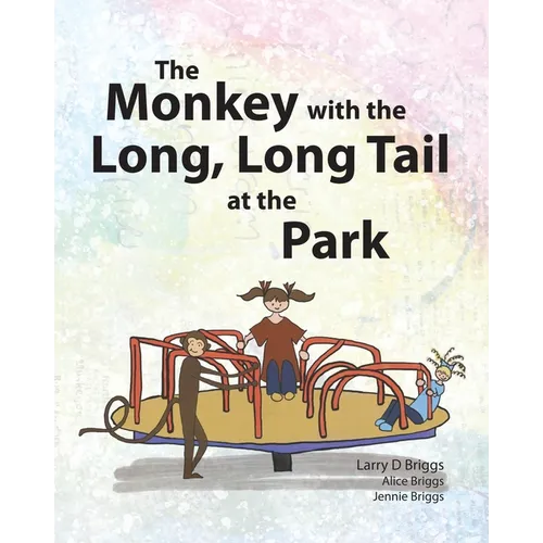 The Monkey with the Long, Long Tail at the Park - Paperback