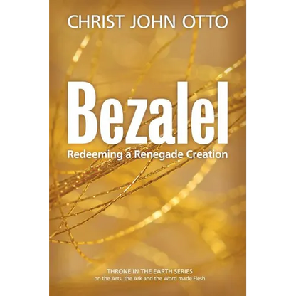 Bezalel: Redeeming a Renegade Creation - Paperback