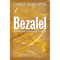 Bezalel: Redeeming a Renegade Creation - Paperback