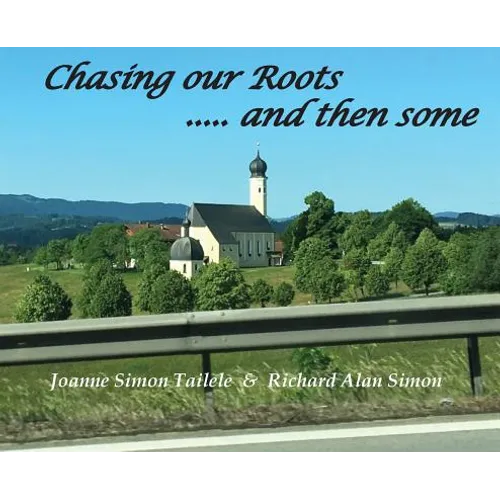 Chasing Our Roots: .... and then some - Hardcover
