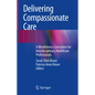 Delivering Compassionate Care: A Mindfulness Curriculum for Interdisciplinary Healthcare Professionals - Hardcover