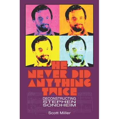 He Never Did Anything Twice: Deconstructing Stephen Sondheim - Paperback