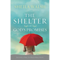 The Shelter of God's Promises: Finding Comfort, Confidence, and Hope During Uncertain Times in God's Unfailing Promises - Paperback
