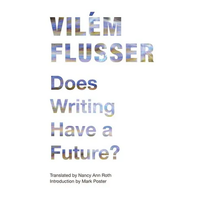 Does Writing Have a Future? - Paperback