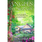 Angels in Our Room: A Journey Through the Heartache of Infertility to the Joy of Divine Purpose - Hardcover