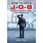 How to Get a J-O-B: An Eight-Step Program for Lawyer Employment - Paperback