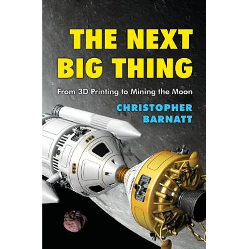 The Next Big Thing: From 3D Printing to Mining the Moon - Paperback