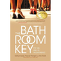 The Bathroom Key: Put an End to Incontinence - Paperback
