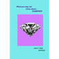 What you may not know about diamonds - Paperback