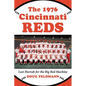 The 1976 Cincinnati Reds: Last Hurrah for the Big Red Machine - Paperback