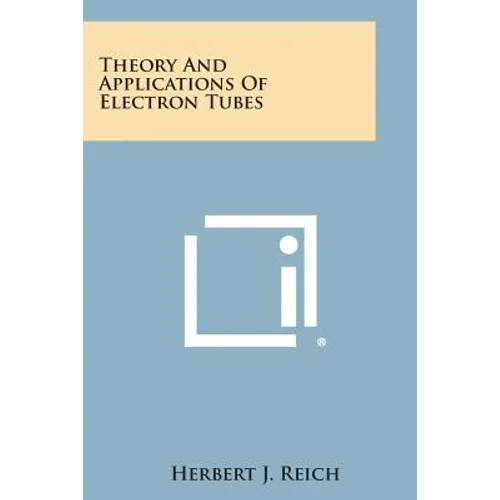 Theory and Applications of Electron Tubes - Paperback