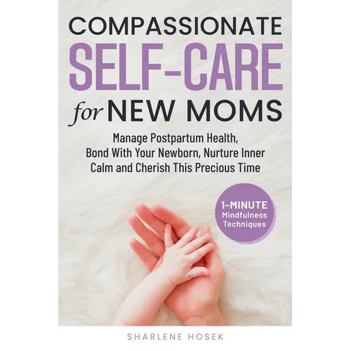 Compassionate Self-Care for New Moms - Paperback