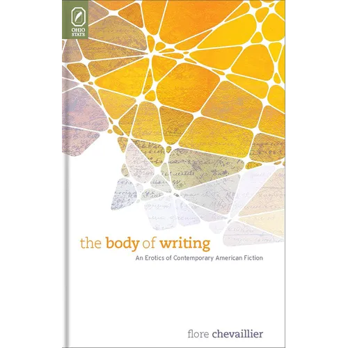 The Body of Writing: An Erotics of Contemporary American Fiction - Paperback