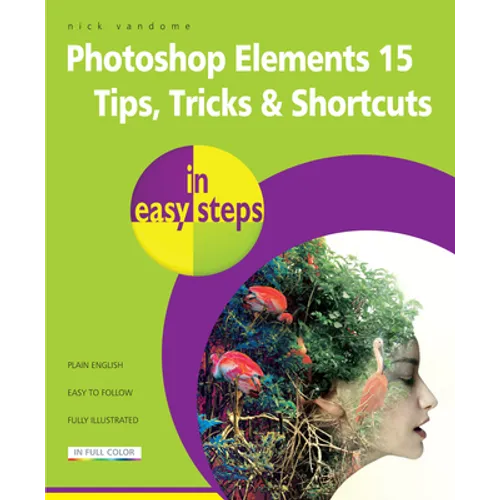 Photoshop Elements 15 Tips Tricks & Shortcuts in Easy Steps - Paperback
