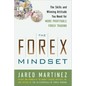 The Forex Mindset: The Skills and Winning Attitude You Need for More Profitable Forex Trading - Hardcover