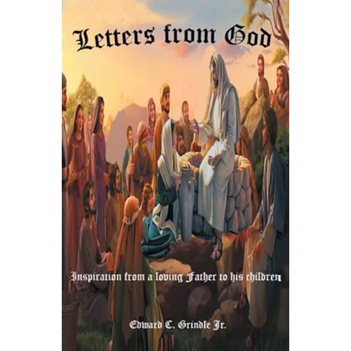 Letters from God: Inspiration from a loving Father to his children - Paperback