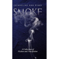 Smoke: A Collection of Fiction and Non-fiction - Hardcover