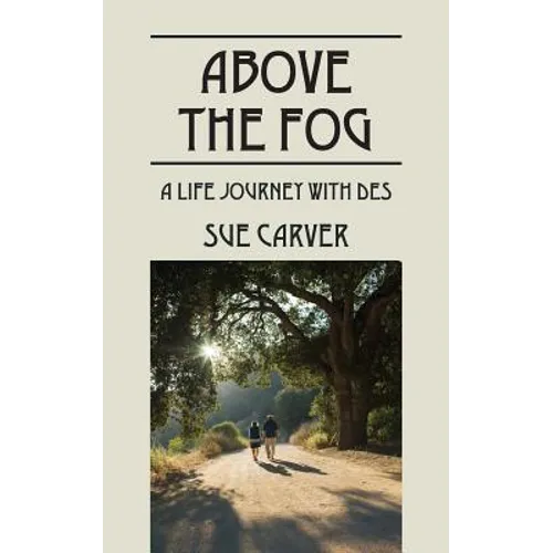 Above the Fog: A Life Journey with DES - Paperback