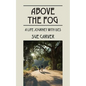 Above the Fog: A Life Journey with DES - Paperback