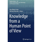 Knowledge from a Human Point of View - Hardcover