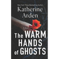 The Warm Hands of Ghosts - Library Binding