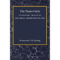The Piano-Forte: Its History Traced to the Great Exhibition of 1851 - Paperback