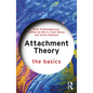 Attachment Theory: The Basics - Paperback