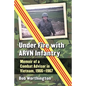Under Fire with Arvn Infantry: Memoir of a Combat Advisor in Vietnam, 1966-1967 - Paperback