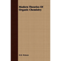 Modern Theories Of Organic Chemistry - Paperback