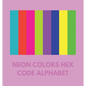 Neon Colors Hex Code Alphabet - Paperback