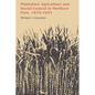 Plantation Agriculture and Social Control in Northern Peru, 1875-1933 - Paperback