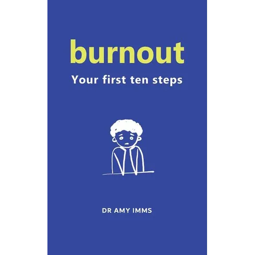 Burnout: Your First Ten Steps - Paperback