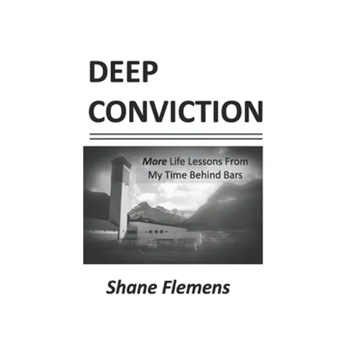 Deep Conviction: More Life Lessons From My Time Behind Bars - Paperback