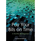Pay Your Bills on Time. A Monthly Bill Organizer. - Paperback
