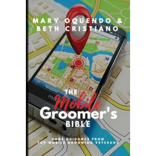The Mobile Groomer's Bible - Paperback