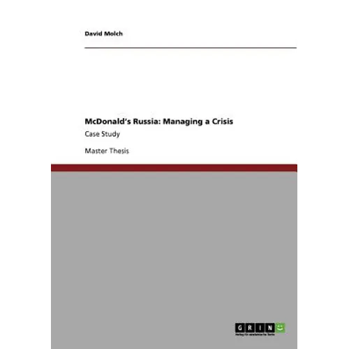 McDonald's Russia: Managing a Crisis: Case Study - Paperback