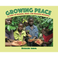 Growing Peace: A Story of Farming, Music, and Religious Harmony - Hardcover
