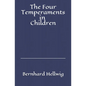 The Four Temperaments in Children: A Guide for Parents and Teachers - Paperback