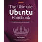 The Ultimate Ubuntu Handbook: A complete guide to Ubuntu 24.04, from installation to advanced security and development - Paperback