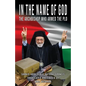 In the Name of God: The Archbishop Who Armed the PLO - Paperback