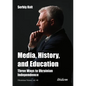 Media, History, and Education: Three Ways to Ukrainian Independence - Paperback