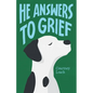 He Answers to Grief - Paperback