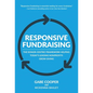 Responsive Fundraising: The Donor-Centric Framework Helping Today's Leading Nonprofits Grow Giving - Hardcover