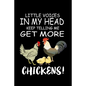 Little Voices In My Head Keep Telling Me Get More Chickens: Funny Animal Collection - Paperback