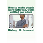 How to make people work with you, while calling you a fool - Paperback