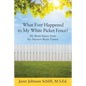 What Ever Happened to My White Picket Fence?: My Brain Injury from My Massive Brain Tumor - Paperback