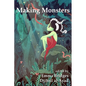 Making Monsters: A Speculative and Classical Anthology - Paperback